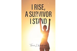 I Rise, A Survivor I Stand