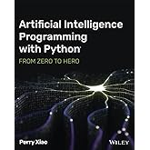 Artificial Intelligence Programming with Python: From Zero to Hero