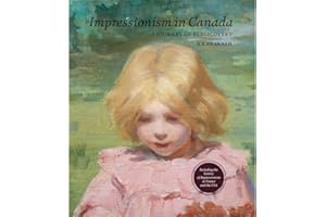 Impressionism in Canada: A Journey of Rediscovery