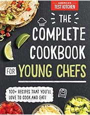 The Complete Cookbook for Young Chefs: 100+ Recipes that You'll Love to Cook and Eat