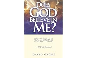 Does God Believe in Me?: Discovering Who God Says You Are