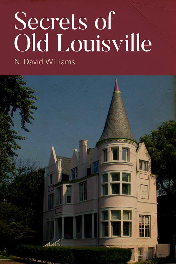 Secrets Of Old Louisville N David Williams 9781941953549 - 