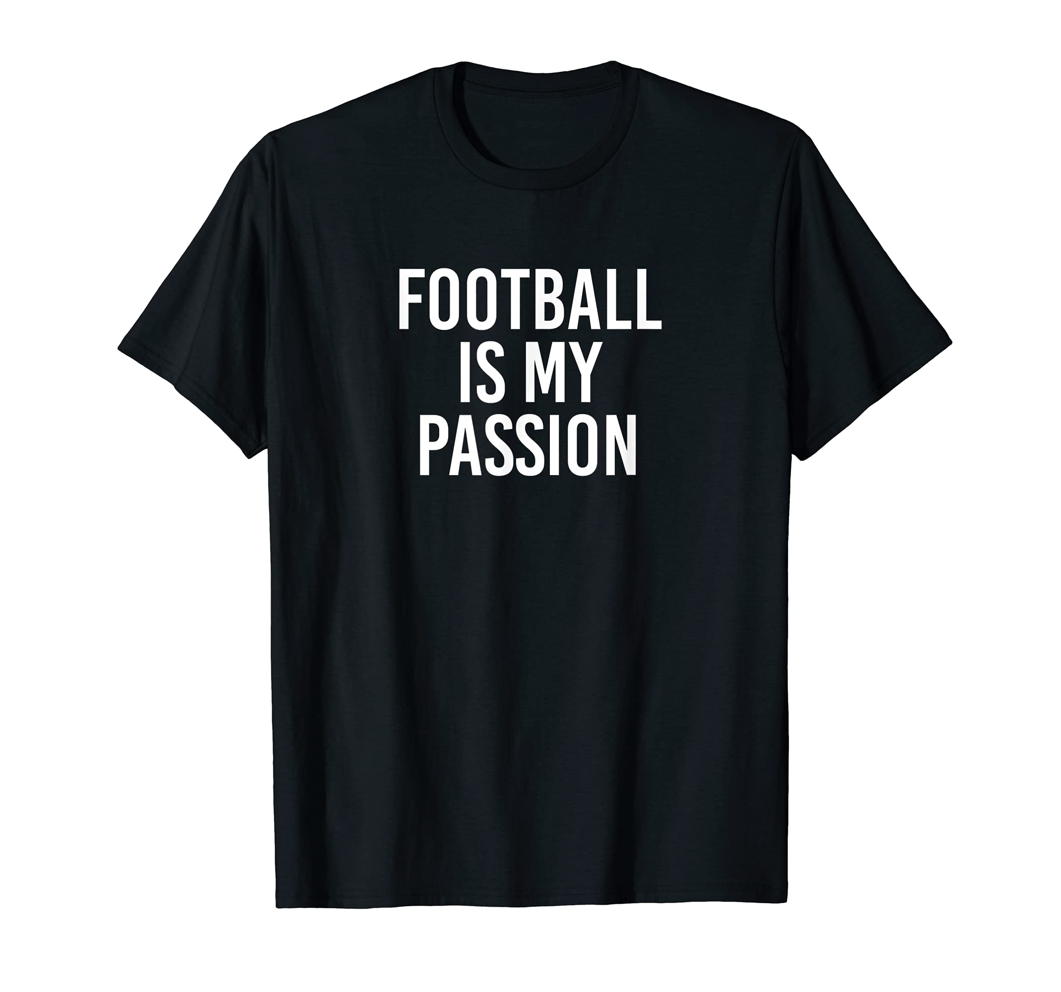 Football Is My Passion T-Shirt