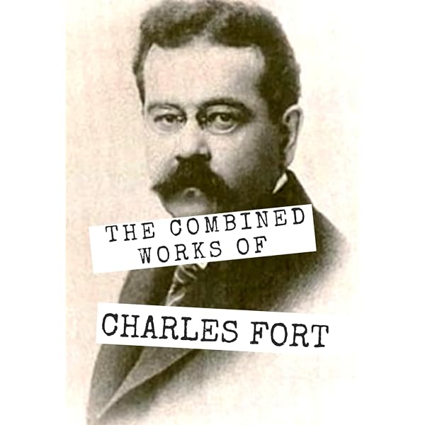 The Complete Writings of Charles Fort: The Book of the Damned, New