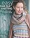 Easy Fair Isle Knitting: 26 Projects with a Modern Twist by Martin Storey