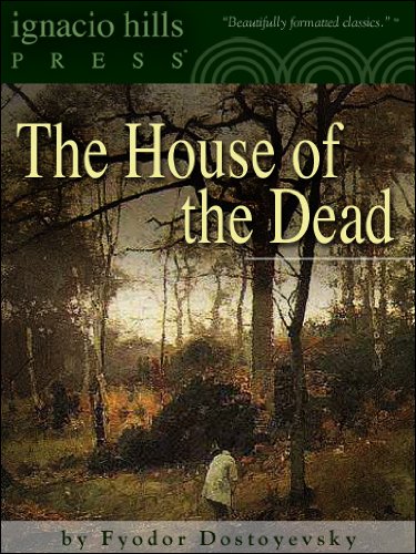 [B.o.o.k] The House of the Dead (Notes from the Dead House) (Life in a Siberian prison camp!)<br />E.P.U.B