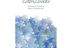 CoDiscovery: Exploring the Legacy of Robert F. Barkley, DDS