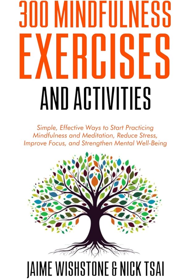 Mindfulness Activities for Adults: 50 Simple Exercises to Relax