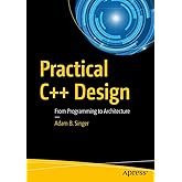 Practical C++ Design: From Programming to Architecture