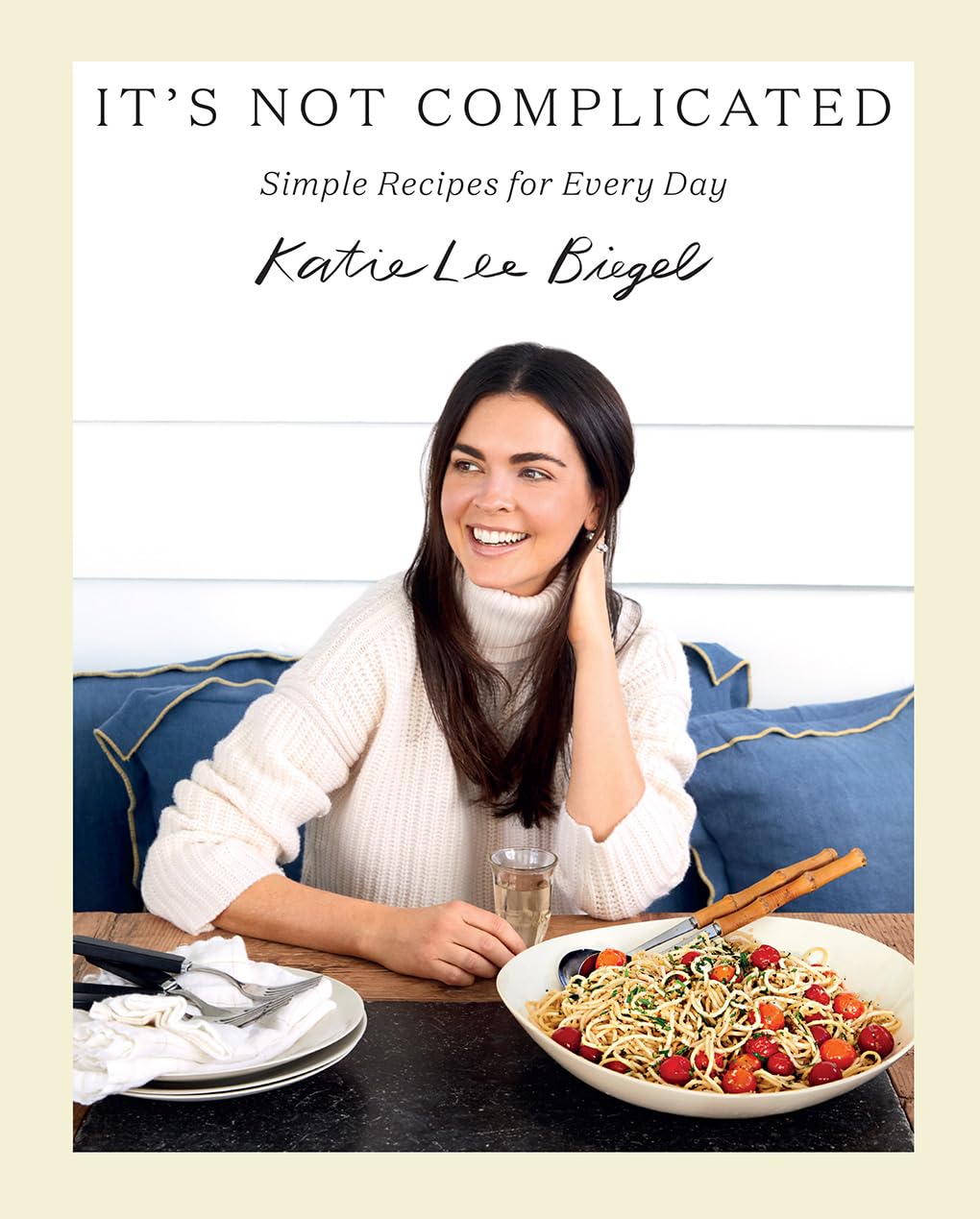Photo 1 of It's Not Complicated: Simple Recipes for Every Day