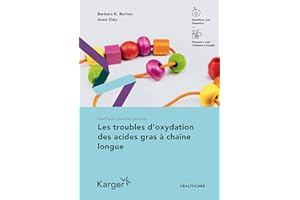 Fast Facts pour les patients: Les troubles d'oxydation des acides gras à chaîne longue (French Edition)