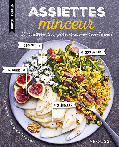 Assiettes minceur : 25 assiettes à décomposer et recomposer à l'envi ! by Pauline Dubois