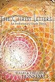 The Christ Letters: An Evolutionary Guide Home by Ellias Lonsdale, Theanna Lonsdale