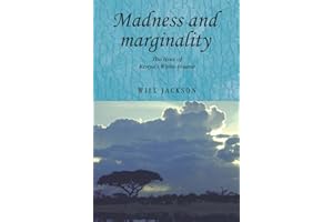 Madness and marginality: The lives of Kenya's White insane