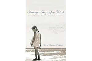 Stronger Than You Think: Becoming Whole Without Having to Be Perfect. A Woman's Guide