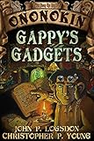 Gappy's Gadgets (Tales from the Land of Ononokin Book 4)