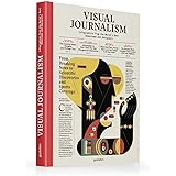Visual Journalism: Infographics from the World's Best Newsrooms and Designers