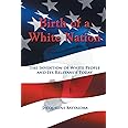 Birth of a White Nation: The Invention of White People and Its Relevance Today