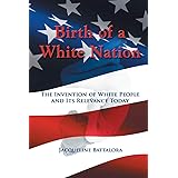 Birth of a White Nation: The Invention of White People and Its Relevance Today