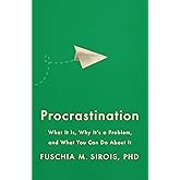 Procrastination: What It Is, Why It's a Problem, and What You Can Do About It (APA LifeTools Series)