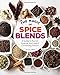 The Magic of Spice Blends: A Guide to the Art, Science, and Lore of Combining Flavors
