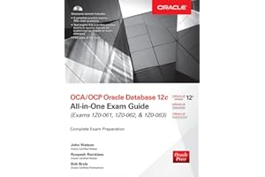 OCA/OCP Oracle Database 12c All-in-One Exam Guide (Exams 1Z0-061, 1Z0-062, & 1Z0-063)