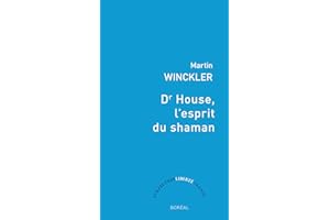 Dr House, l'esprit du Shaman (Liberté grande) (French Edition)