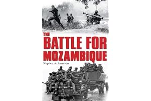 The Battle for Mozambique: The Frelimo–Renamo Struggle, 1977–1992