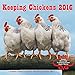 Keeping Chickens 2016 Mini: 16-Month Calendar September 2015 through December 2016 by 
