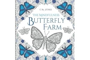 The Mindfulness Butterfly Farm: A Mindfulness Colouring Book: an adult butterfly colouring book with inspirational quotes