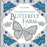 The Mindfulness Butterfly Farm: A Mindfulness Colouring Book: an adult butterfly colouring book with inspirational quotes by C M Stokes, Christopher Mark Stokes