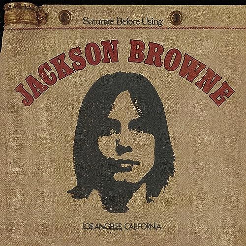 Amazon.com: Jackson Browne (Saturate Before Using): CDs & Vinyl