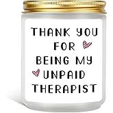 Thank You for Being My unpaid Therapist Lavender Candles for Friends, Christmas and Birthday Gifts, Thank You Gifts for Women, Nurses, Besties, Moms, Sisters - 7 oz