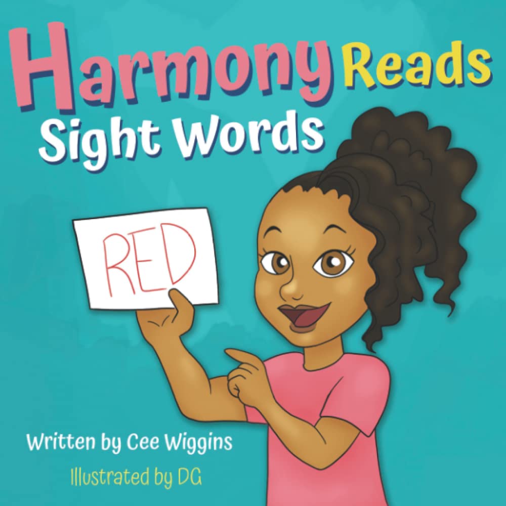 Harmony Reads Sight Words: A children’s book about a black girl who learns to use the sight words she learns in her everyday life.