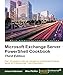Microsoft Exchange Server PowerShell Cookbook - Third Edition by Jonas Andersson, Mike Pfeiffer
