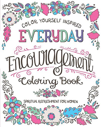 Spiritual Refreshment for Women: Everyday Encouragement Coloring Book (Color Yourself Inspired)
