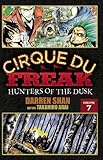 Cirque Du Freak: The Manga, Vol. 7: Hunters of the Dusk by