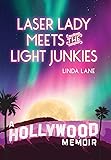 Laser Lady Meets the Light Junkies: A Hollywood