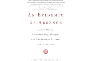 An Epidemic of Absence: A New Way of Understanding Allergies and Autoimmune Diseases