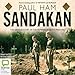 Sandakan: The Untold Story of the Sandakan Death Marches by Paul Ham, Robert Meldrum