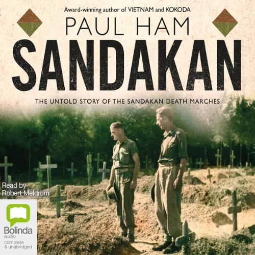 Sandakan: The Untold Story of the Sandakan Death Marches by Paul Ham