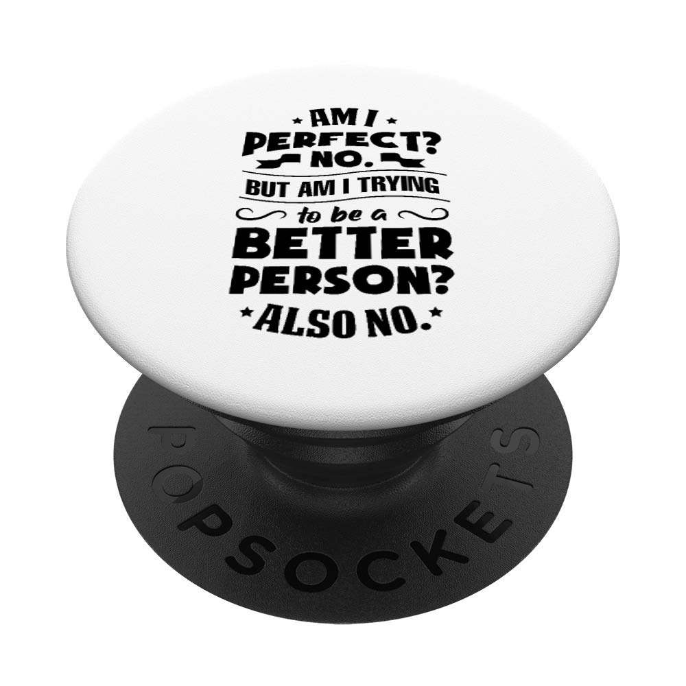 Funny Sarcastic Saying Gift Am I Perfect No Funny PopSockets Swappable PopGrip