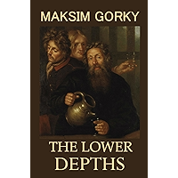 The Lower Depths: A Classical Russian Play book cover