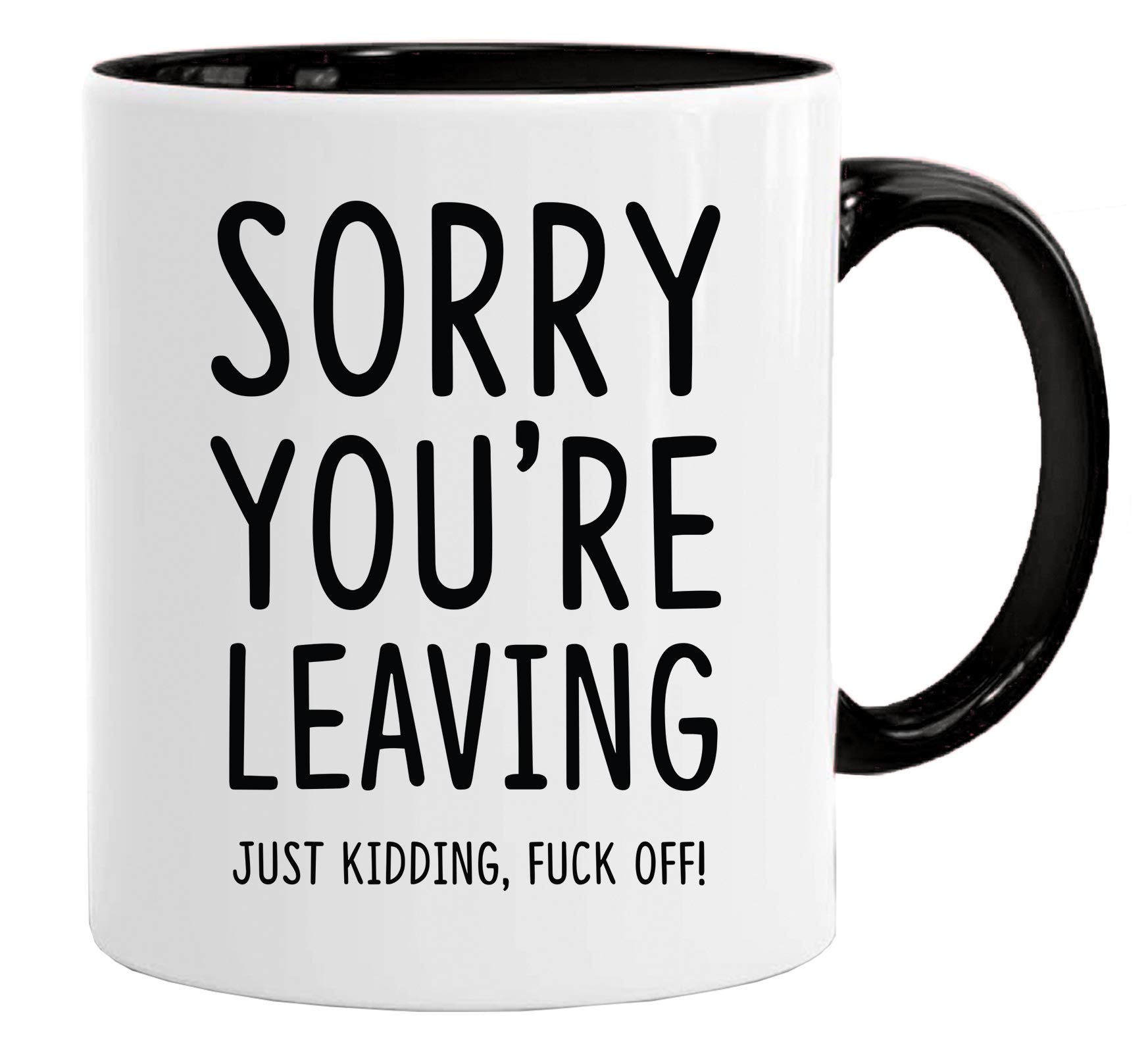 Sorry You're Leaving Mug | Funny Leaving Gift | Novelty Gift Mug | Sarcastic Goodbye Mug | Humorous Gift for Colleagues | Retirement Gifts for Women | Colleague Leaving Gift