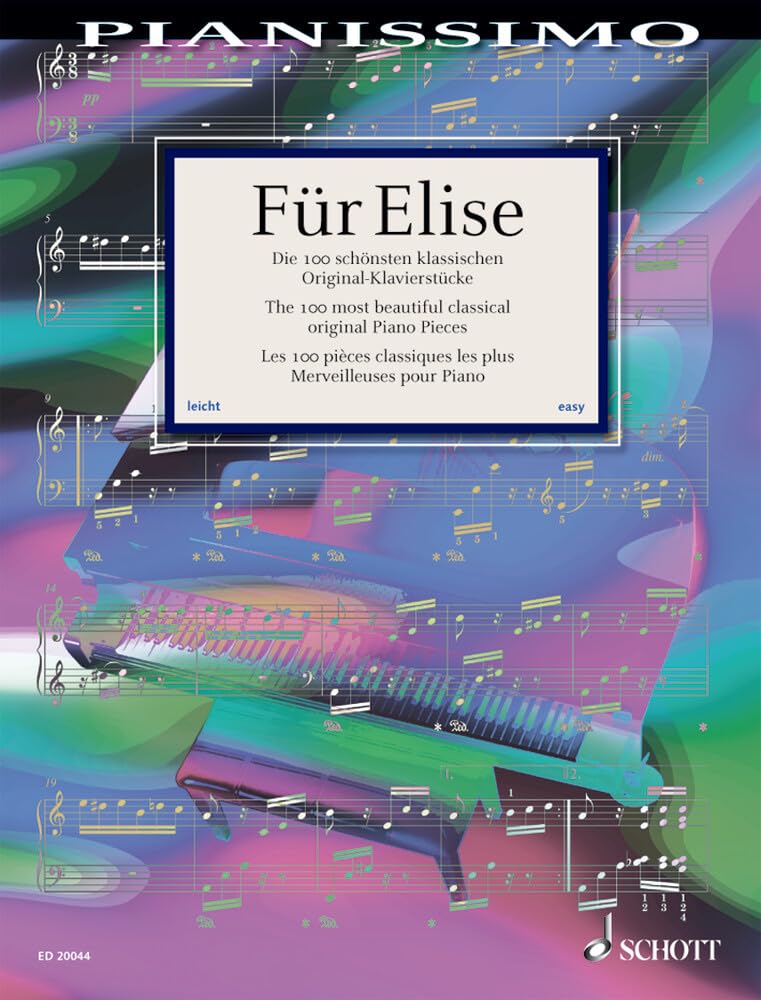 Für Elise (100 Most Beautiful Classical Piano): Die 100 schonsten klassischen Original-Klavierstuck, The 100 most Beautiful Classical Piano Pieces, ... plus merveilleuses pour Piano: Piano, Klavier