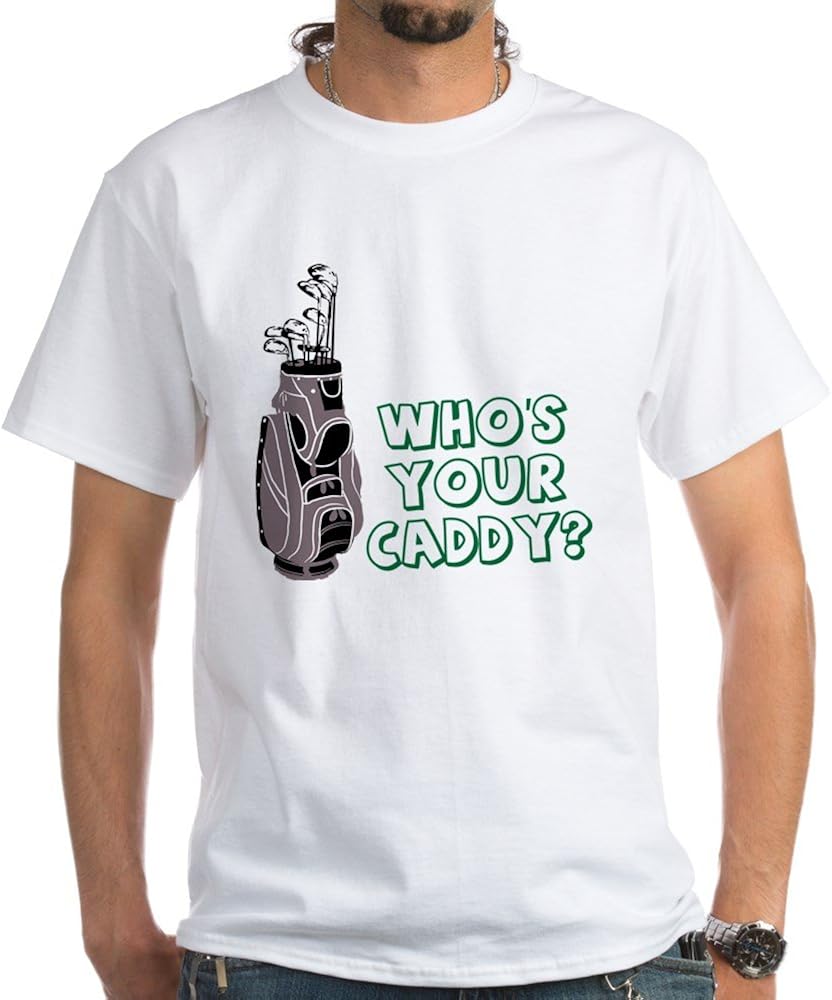 CafePress Who's Your Caddy? White TShirt Cotton TShirt