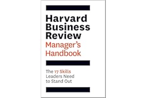 Harvard Business Review Manager's Handbook: The 17 Skills Leaders Need to Stand Out (HBR Handbooks)