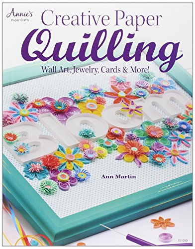 Creative Paper Quilling: Wall Art, Jewelry, Cards & More!