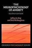 The Neuropsychology of Anxiety: An Enquiry into the Functions of the Septo-Hippocampal System (Oxford Psychology Series)