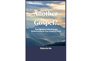 Another Gospel?: Exposing Subtle Distortions and Rediscovering the True Gospel of Christ